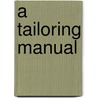 A Tailoring Manual door Gertrude Strickland
