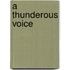 A Thunderous Voice