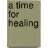 A Time For Healing