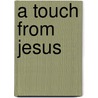 A Touch From Jesus by Charles Cotrell