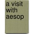 A Visit With Aesop
