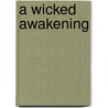 A Wicked Awakening door None