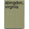 Abingdon, Virginia door Donna Gayle Akers