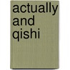 Actually And Qishi by Peihan Caroline Wang
