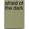 Afraid Of The Dark door Ralph Riegel