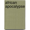 African Apocalypse door Robert R. Edgar