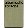 Albanische Sprache door Quelle Wikipedia