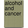 Alcohol And Cancer by Ronald Watson