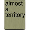 Almost A Territory door W.J. Nelson