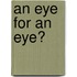 An Eye for an Eye?