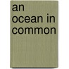 An Ocean in Common door Gary E. Weir
