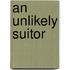 An Unlikely Suitor