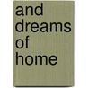 And Dreams Of Home door Jean-Loup Daraux