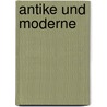 Antike und Moderne door Dorit Messlin