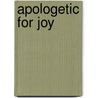 Apologetic For Joy door Jessica Hiemstra-Van Der Horst