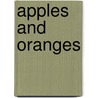 Apples and Oranges door Abraham Amchin Ph.D