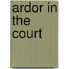 Ardor in the Court door Jeffrey Miller