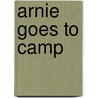 Arnie Goes To Camp by Nancy L. Carlson