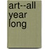 Art--all Year Long