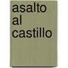 Asalto Al Castillo door Graham White