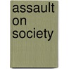 Assault on Society door Donald W. McCaffrey