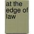 At The Edge Of Law