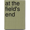 At The Field's End by Nicholas O'Connell