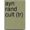 Ayn Rand Cult (Tr) by Jeff Walker