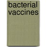 Bacterial Vaccines by Jerald Sadoff