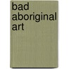 Bad Aboriginal Art by Eric Michaels