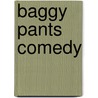 Baggy Pants Comedy door Andrew Davis