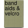 Band Aids & Velcro door Sylvia P. Taylor
