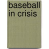Baseball in Crisis door Frank P. Jozsa