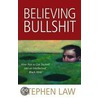 Believing Bullshit door Stephen Law