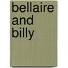 Bellaire And Billy door Bill Lovett