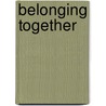 Belonging Together door Patrick Sullivan