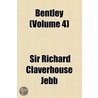 Bentley (Volume 4) door Sir Richard Claverhouse Jebb