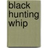 Black Hunting Whip