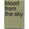 Blood from the Sky door Piotr Rawicz
