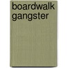 Boardwalk Gangster door Tim Newark