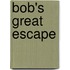 Bob's Great Escape