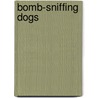 Bomb-Sniffing Dogs door Meish Goldish