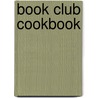 Book Club Cookbook by Vicki Levy Krupp