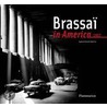 Brassai In America door Gilberte Brassai