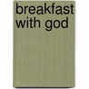 Breakfast With God door Simon Hall