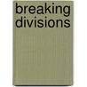 Breaking Divisions by Chris Talbot