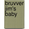 Bruvver Jim's Baby door Verrill Mighels Philip