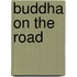 Buddha On The Road