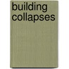 Building Collapses by Mark Mayell