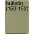Bulletin (150-152)